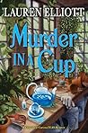 Murder in a Cup by Lauren  Elliott