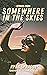 Stories From Somewhere In The Skies by Ryan  Sprague