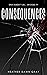 CONSEQUENCES by Heather Dawn Gray