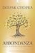 Abbondanza: La via interiore alla ricchezza. Trasforma la consapevolezza in ricchezza con lo yoga e la meditazione. (Italian Edition)