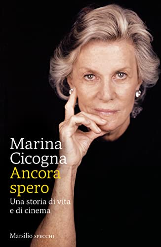 Ancora spero: Una storia di vita e di cinema (Italian Edition)