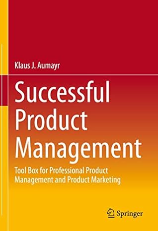 Successful Product Management: Tool Box for Professional Product Management and Product Marketing