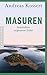 Masuren: Ostpreußens vergessener Süden (German Edition)