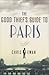 The Good Thief's Guide to Paris (Good Thief's Guides) by Chris Ewan
