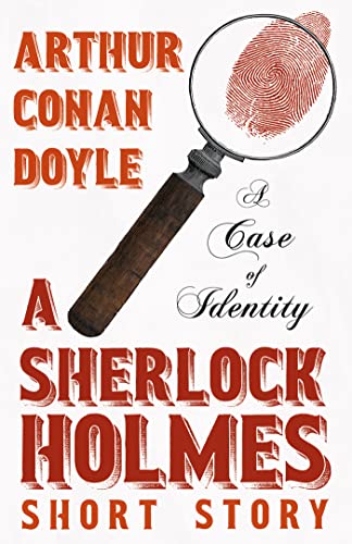 A Case of Identity - A Sherlock Holmes Short Story: With Original Illustrations by Sidney Paget