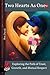 Two Hearts as One: The Journey to a Special Relationship: Exploring the Path of Trust, Growth, and Mutual Respect