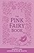 The Pink Fairy Book: The Original 1897 Scripture of the Fairy Tale Collection (Annotated)