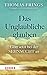 Das Unglaubliche glauben by Thomas Frings