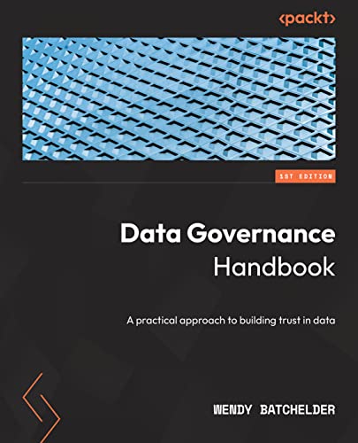 Data Governance Handbook: A practical approach to building trust in data (Paperback)