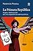 La Primera República: Auge y destrucción de una experiencia democrática