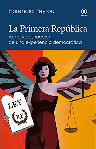 La Primera República: Auge y destrucción de una experiencia democrática (Paperback)