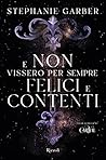 E non vissero per...