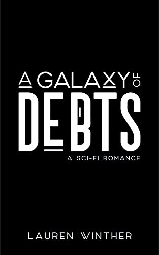 A Galaxy of Debts: A Sci-fi Romance (Constellation Contracts Book 2)