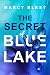 The Secret of Blue Lake (Life's Secrets Book 1)