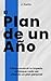 El Plan de un Año: Cómo con...