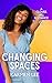 Changing Spaces (Clover Hill Romance Book 8)