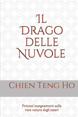 Il Drago delle Nuvole: Preziosi insegnamenti sulla vera natura degli esseri (Gocce di Cielo) (Italian Edition)