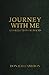 Journey with Me: A Collecti...