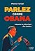 Parlez comme Obama - Adopter la rhétorique des leaders by Pierre Varrod