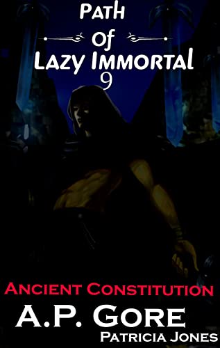 Ancient Constitution (Path of Lazy Immortal #9)