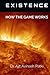 EXISTENCE — HOW THE GAME WORKS by DR AJIT AVINASH PATKI