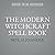 The Modern Witchcraft Spell Book: Your Complete Guide to Crafting and Casting Spells