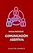 Manual práctico de comunicación asertiva (Spanish Edition)