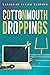 Cottonmouth Droppings by Catherine Fatica Compher