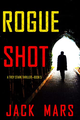 Rogue Shot (Troy Stark #5)