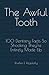 The Awful Tooth: 100 Dentistry Facts So Shocking They’re Entirely Made Up