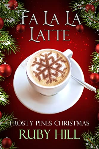 Fa La La Latte (Frosty Pines Christmas)