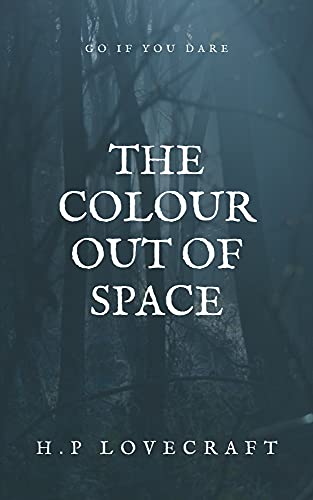 The Colour Out Of Space: H.P. Lovecraft