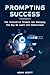 Prompting Success: How Inno...