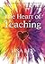 The Heart of Teaching