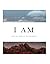 I Am: A Forty Day Journey of Truth and Identity