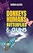 Donkeys, Humans, Butterflie...