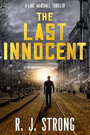 The Last Innocent: Luke Marshall Thriller Book 1 (The Luke Marshall Thriller Series)