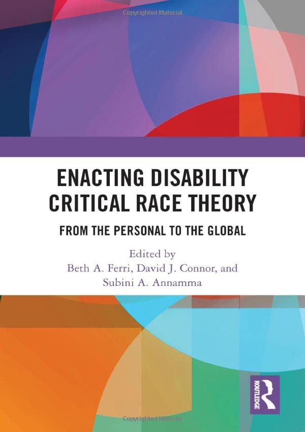 Enacting Disability Critical Race Theory: From the Personal to the Global (Hardcover)