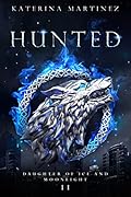 Hunted (The Daughter of Ice and Moonlight #2)