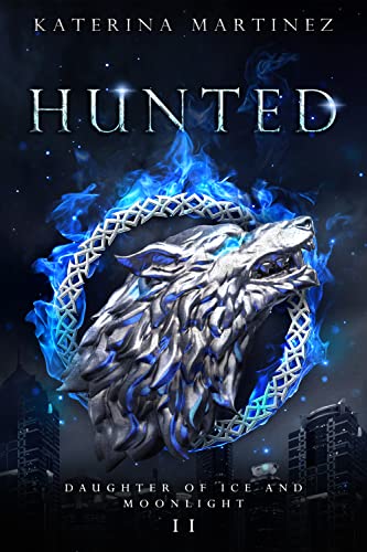 Hunted (The Daughter of Ice and Moonlight #2)