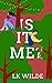 Is It Me? (The House of Man...