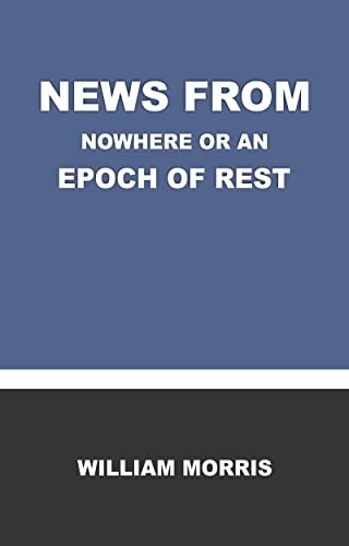NEWS FROM NOWHERE or AN EPOCH OF REST