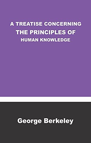 A TREATISE CONCERNING THE PRINCIPLES OF HUMAN KNOWLEDGE