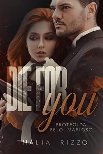 Die for You: Protegida pelo Mafioso (Portuguese Edition)