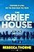 The Grief House by Rebecca Thorne