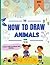 The How to Draw Animals Boo...