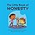 The Little Book of Honesty:...