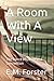 A Room With A View: The Dance of Desire and Convention