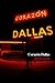 Corazón Dallas by auto David Zarain