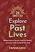 21 Days to Explore Your Past Lives: Release Ancient Trauma, Find True Healing, and Listen to the Secrets of Your Soul (21 Days series)